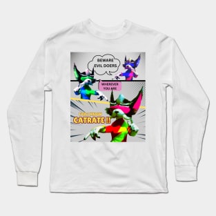 Beware evil doers, wherever you are. For i know Cat-ra-te !! Long Sleeve T-Shirt